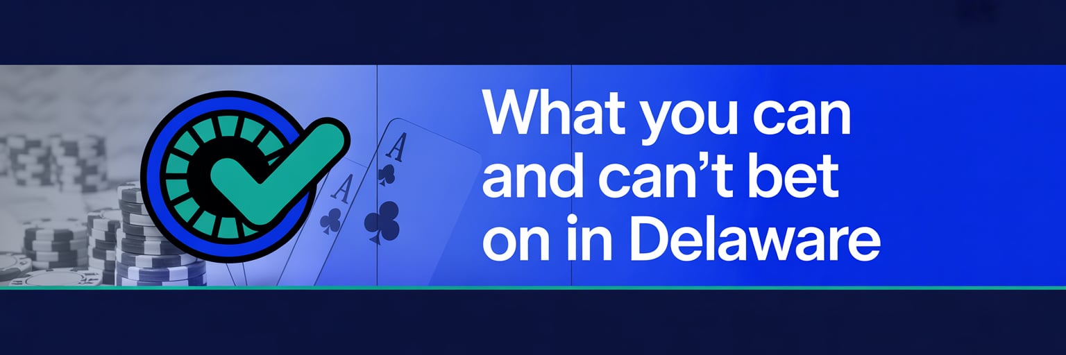 What You Can and Can`t Bet on in Delaware